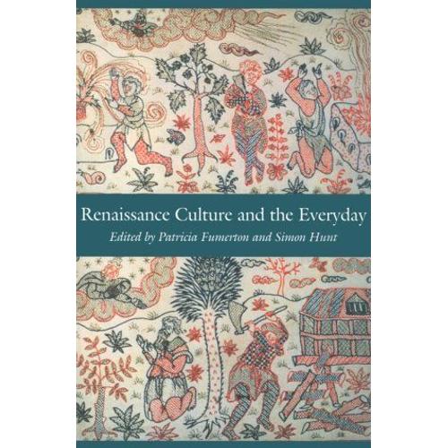 Renaissance Culture And The Everyday