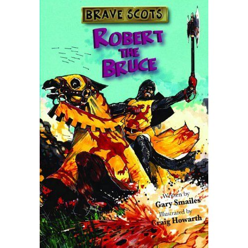 Brave Scots: Robert The Bruce
