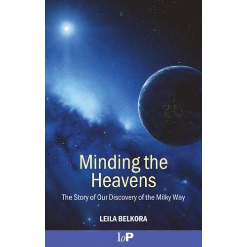 Minding The Heavens: The Story Of Our Discovery Of The Milky Way