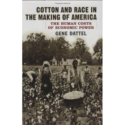 Cotton And Race In The Making Of America