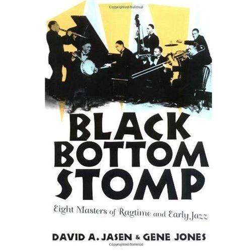 Black Bottom Stomp: Eight Masters Of Ragtime And Early Jazz