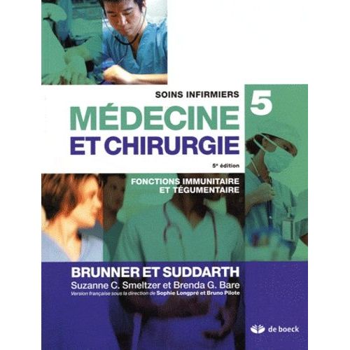 Soins Infirmiers Médecine Et Chirurgie - Volume 5, Fonctions Immunitaire Et Tégumentaire