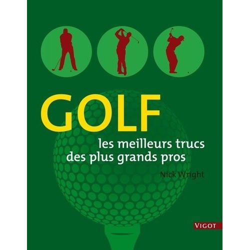 Golf - Les Meilleurs Trucs Des Plus Grands Pros