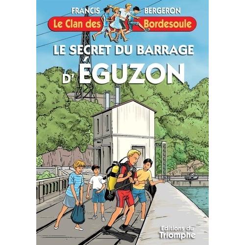 Le Secret Du Barrage D'eguzon - N° 39, Le Clan Des Bordesoule