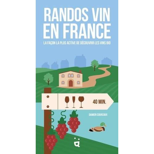 Randos Vin En France - La Façon La Plus Active De Découvrir Les Vins Bios