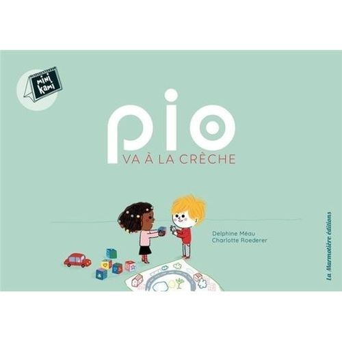 Mini Kami - Pio Va À La Crèche