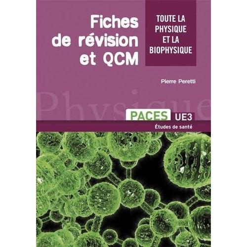 Fiches De Révision Et Qcm - Toute La Physique Et La Biophysique Paces Ue3 Et L2 Médecine