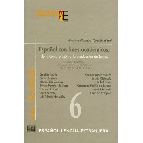 Espanol Con Fines Academicos - De La Comprension A La Produccion De Textos