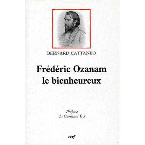 Frederic Ozanam - Le Bienheureux