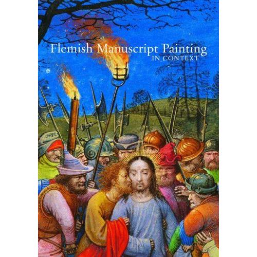 Flemish Manuscript Painting In Context