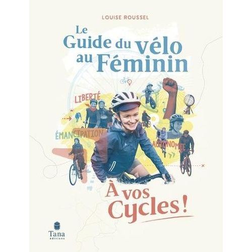Le Guide Du Vélo Au Féminin - A Vos Cycles !