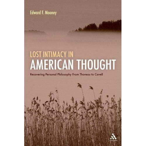 Lost Intimacy In American Thought: Recovering Personal Philosophy From Thoreau To Cavell