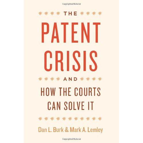 The Patent Crisis And How The Courts Can Solve It