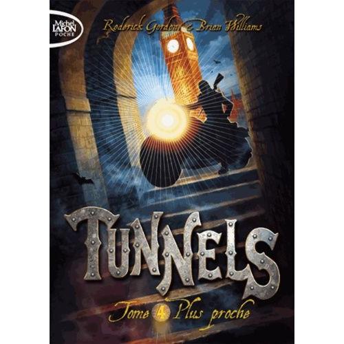 Tunnels Tome 4 - Plus Proche