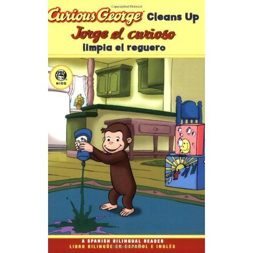 Curious George Cleans Up/Jorge El Curioso Limpia El Reguero: Bilingual English-Spanish