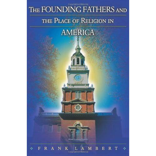 The Founding Fathers And The Place Of Religion In America