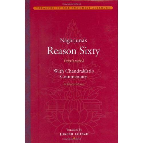 Nagarjuna's Reason Sixy (Yuktisastika) With Candrakirtis Commentary (Yuktisastikavrtti)
