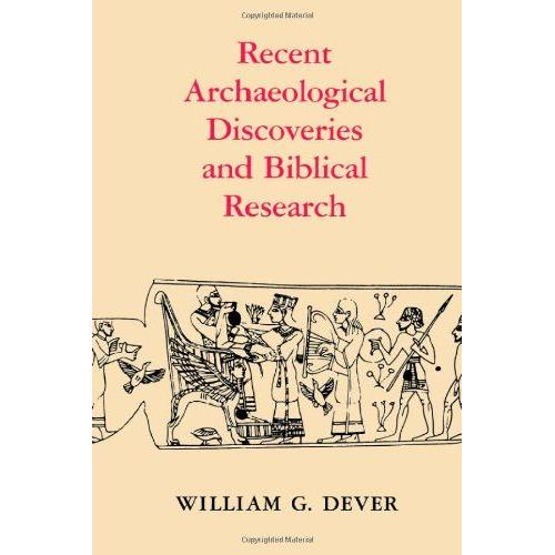 Recent Archaeological Discoveries And Biblical Research