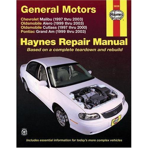 Gm Malibu, Alero, Cutlass & Grand Am, 1997 Thru 2003 : Malibu, Alero, Cutlass & Grand Am, 1997 Thru 2003 Haynes Manuals