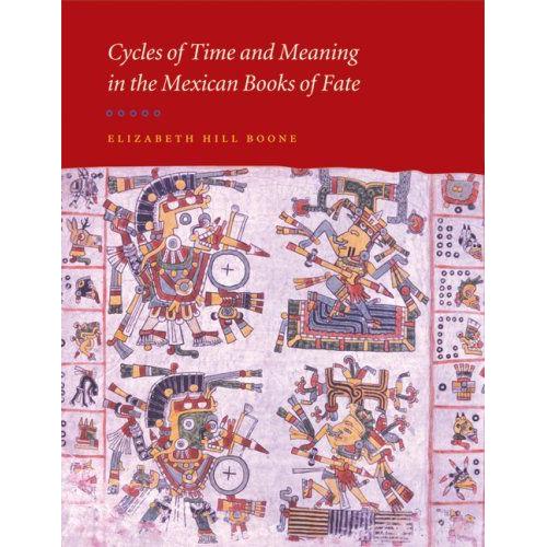 Cycles Of Time And Meaning In The Mexican Books Of Fate