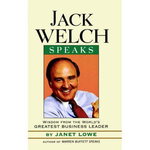 Jack Welch Speaks: Wisdom From The World's Greatest Business Leader