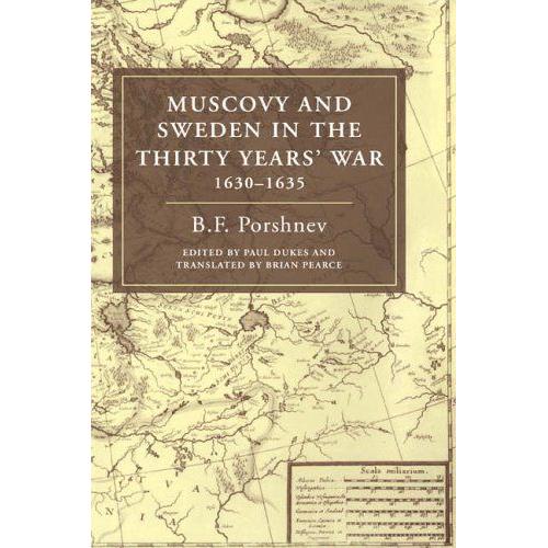 Muscovy And Sweden In The Thirty Years' War 1630-1635