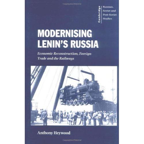 Modernising Lenin's Russia: Economic Reconstruction, Foreign Trade And The Railways