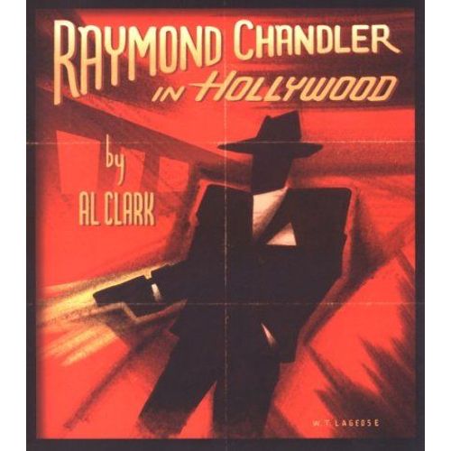 Raymond Chandler In Hollywood