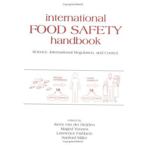 International Food Safety Handbook: Science, International Regulation And Control