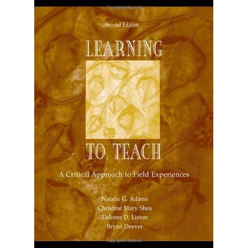 Learning To Teach: A Critical Approach To Field Experiences