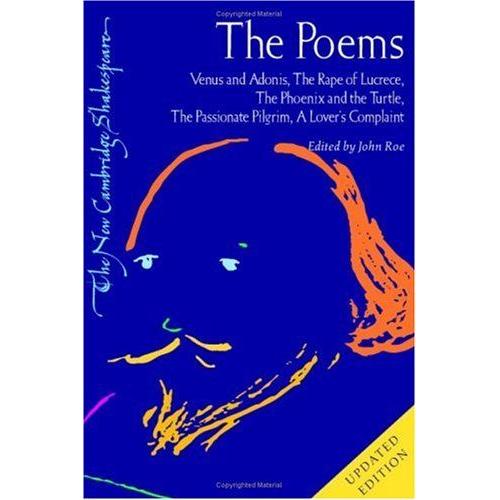 The Poems: Venus And Adonis, The Rape Of Lucrece, The Phoenix And The Turtle, The Passionate Pilgrim