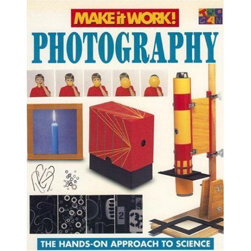 Photography Make It Work ! Science Make It Work ! , Science