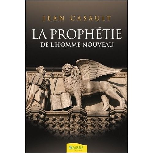 La Prophétie De L'homme Nouveau