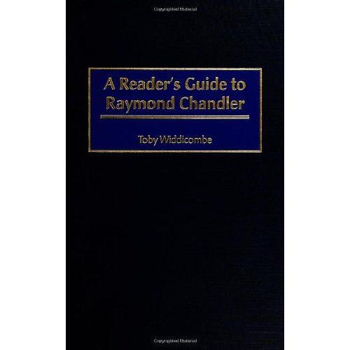 A Reader's Guide To Raymond Chandler