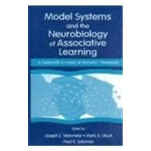 Model Systems And The Neurobiology Of Associative Learning: A Festschrift In Honor Of Richard F.Thompson