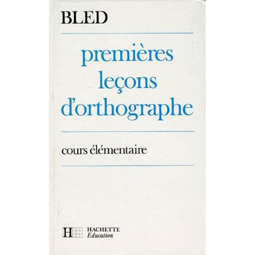Premières Leçons D'orthographe - Cours Élémentaire