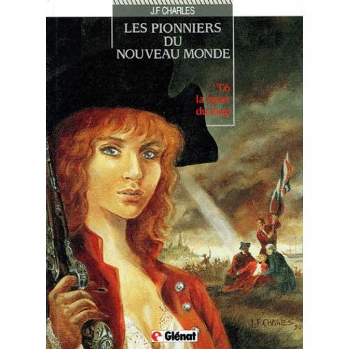 Les Pionniers Du Nouveau Monde Tome 6 - La Mort Du Loup