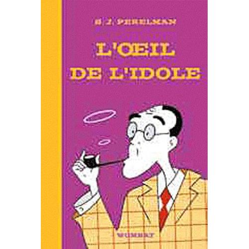 L'oeil De L'idole - Textes Humoristiques Tome 1 (1930-1948)