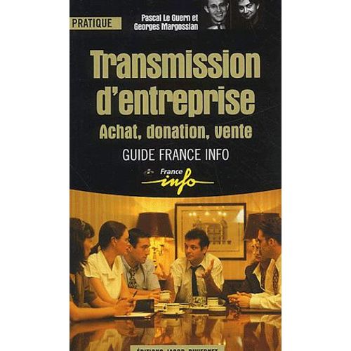 Transmission D'entreprise - Achat, Donation, Vente