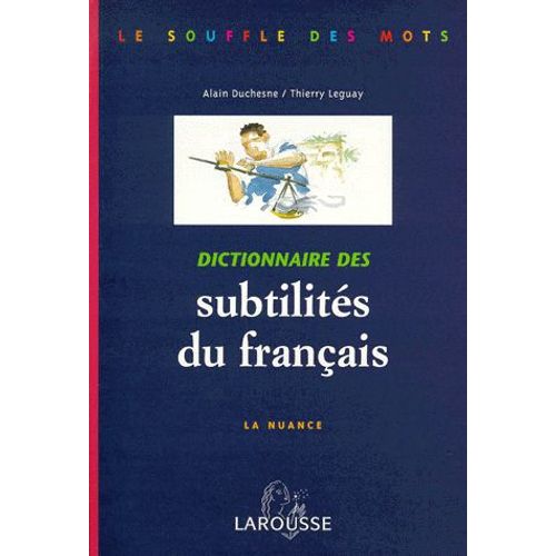 Dictionnaire Des Subtilites Du Francais - La Nuance