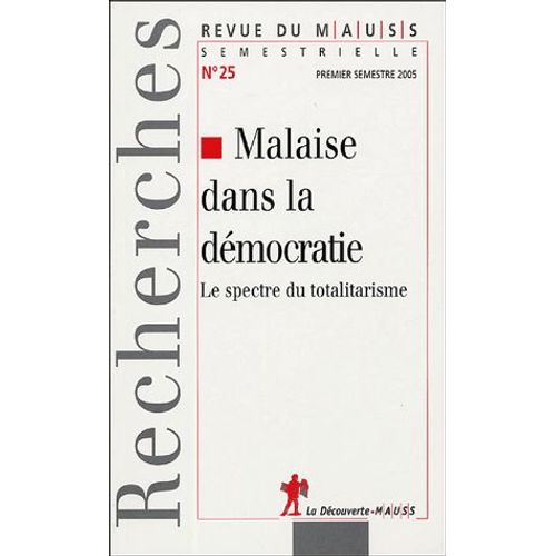 Revue Du Mauss N° 25, Premier Semes - Malaise Dans La Démocratie - Le Spectre Du Totalitarisme