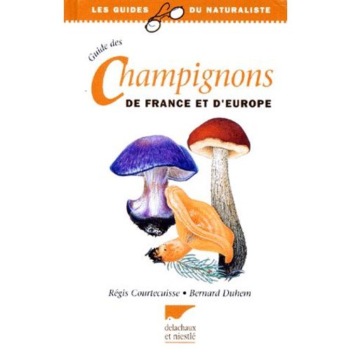 Guide Des Champignons De France Et D'europe