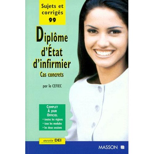 Diplome D'etat D'infirmier - Cas Concrets, Sujets Et Corrigés 1999