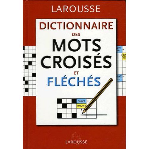 Dictionnaire Des Mots Croisés Et Fléchés - Classement Direct Classement Inverse