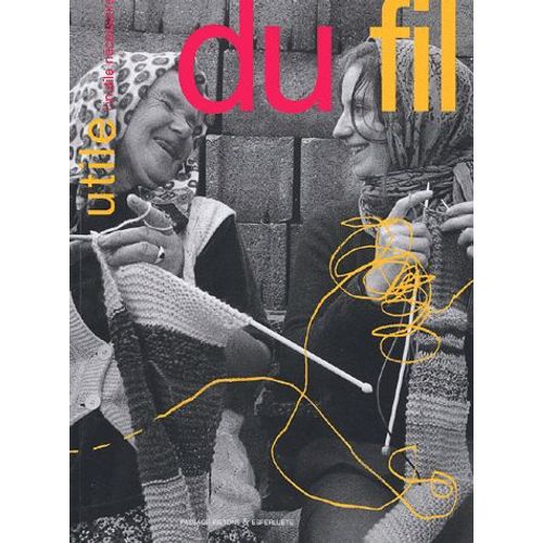 Utile N° 1 - L'inutile Nécessaire Du Fil
