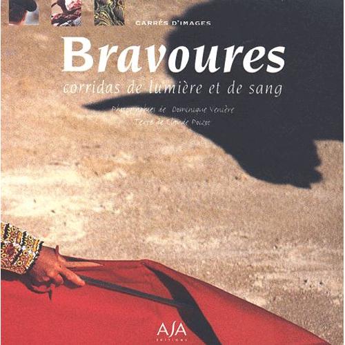 Bravoures - Corridas De Lumière Et De Sang