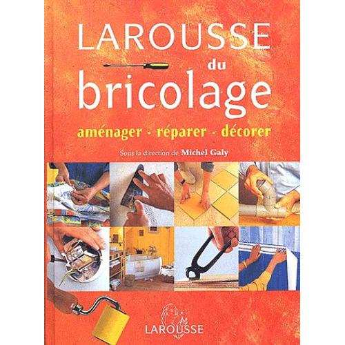 Larousse Du Bricolage