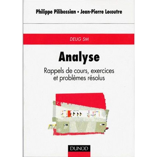 Analyse - Rappels De Cours, Exercices Et Problèmes Résolus