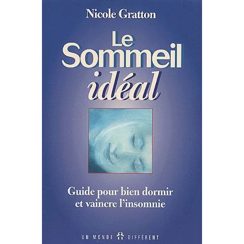 Le Sommeil Idéal - Guide Pour Bien Dormir Et Vaincre L'insomnie