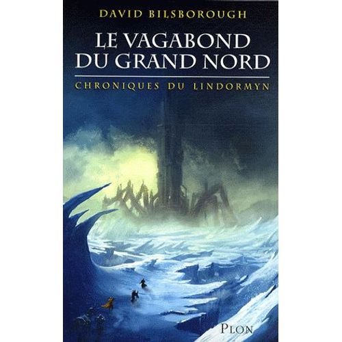 Chroniques Du Lindormyn Tome 1 - Le Vagabond Du Grand Nord